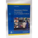 Libro Situaciones Clinicas En Anestesia Y En Cuidados Critic