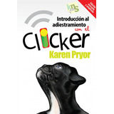 Libro Introducción Adiestramiesnto Canino Con Clicker Edici