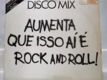 Celso Blues Boy Aumenta Que Isso Ai É Rock And Roll Lp 1984