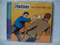 Hefner- We Love The City Cd Original Novo Bonus Track Raro