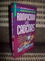 Rompiendo Las Cadenas, Neil T. Anderson