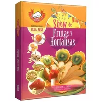 Libro De Cocina Show De Frutas Y Hortalizas Paso A Paso