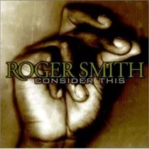 Roger Smith - Consider This (2000)
