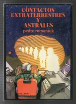 Contactos Extraterrestres Y Astrales - Pedro Romaniuk