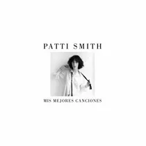 Libro Mis Mejores Canciones  Patti  Smith.  Nuevo