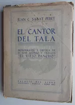 Libro: El Cantor Del Tala Juan C. Sabat Pebet  Año 1929