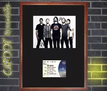 Foo Fighters Foto Firmada Y Entrada Recital 2007 Grohl