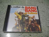 Cd - O Melhor Do Bang Bang A Italiana