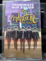 El Poder Del Norte - Imagínate Sin Ellos (casete Original)