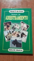 Manual De Adiestramiento - Rosa T. De Azar - Albatros