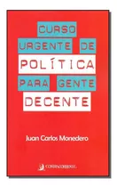 Curso Urgente De Politica Para Gente Decente