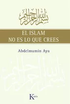 El Islam No Es Lo Que Crees - Aya, Abdelmumin