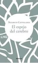 Libro El Espejo Del Cerebro Por Nazareth Castellanos