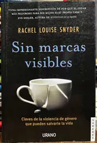 Sin Marcas Visibles - Rachel Louise Snyder