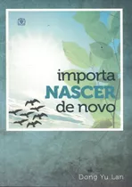 Importa Nascer De Novo - 4ª Ed