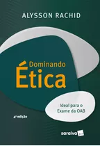 Dominando Ética - 4ª Edição 2022, De Rachid, Alyson. Editora Saraiva Educação S. A., Capa Mole Em Português, 2021