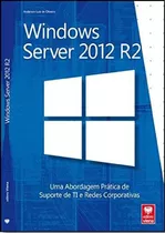 Windows Server 2012 R2: Uma Abordagem Prática De Suporte De