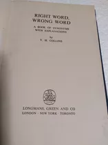 Right Word Wrong Word - V. H. Collins (c290)