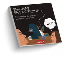 Libro Enigmas En La Oficina - Equipo Editorial Alma