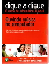 Livro+dvd Clique A Clique, O Curso De Informática Da Abril, Ouvindo Música No Computador