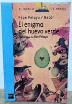 El Enigma Del Huevo Verde - Pepe Pelayo