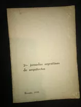 Segundas Jornadas Argentinas De Arquitectos Rosario 1956