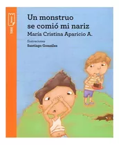 Libro Un Monstruo Se Comió Mi Nariz (incluye Cuaderno De Ac