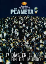 Por El Planeta 17 Dias En El Fin Del Mundo Documental Dvd 