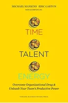 Time, Talent, Energy - Michael C. Mankins (hardback)