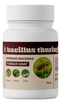 Bacillus Thuringiensis 75ml - Fungus Gnat, Lagarta, PuLGão