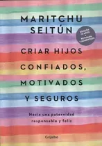 Criar Hijos Confiados - Nueva Ed -  Seitun - Grijalb - Libro