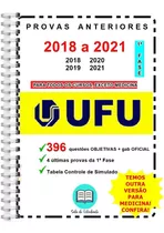 Apostila Ufu 1 Fase Provas 2018 A 2021 + Gabarito Oficial