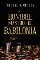 El Hombre Más Rico De Babilonia, De George S. Clason. Editorial Blanco Y Negro, Tapa Blanda En Español, 2021