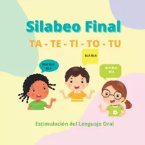 Libro : Silabeo Final Estimulacion Del Lenguaje Oral -...