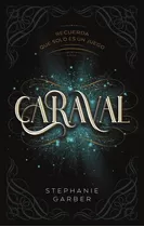 Caraval, De Stephanie Garber. Editorial Puck, Tapa Blanda En Español, 2021
