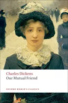 Our Mutual Friend -                                    ...