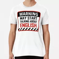 Remera Warning! May Start Talking About English, Funny Engli