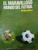 Antiguo Libro De El Grafico El Maravilloso Mundo Del Fútbol 