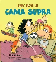 Libro Baby Blues 31: Cama Supra - Kirkman, Rick/scott, Jerry