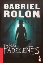 Libro: Los Padecientes / Gabriel Rolón