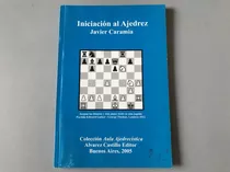 Iniciación Al Ajedrez - Javier Caramia