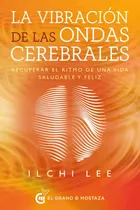 Libro: La Vibración De Las Ondas Cerebrales: Recuperar El De