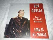 Disco  Vinilo Don Carlos Esta Es Mi Cumbia  Formatovinilo 