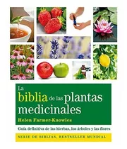 La Biblia De Las Plantas Medicinales: Guía Definitiva De Las