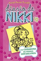 Diario De Nikki 10. Una Cuidadora De Perros Con Mala Pata. Editorial Rba En Español. Tapa Blanda