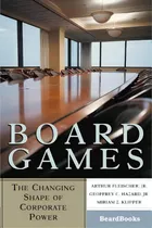 Board Games: The Changing Shape Of Corporate Power, De Fleischer, Arthur. Editorial Beard Group Inc, Tapa Blanda En Inglés