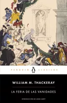 La Feria De Las Vanidades, De Thackeray, William M.. Editorial Penguin Clásicos, Tapa Blanda En Español