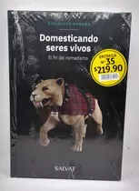 Evolución Humana Salvat #35 Domesticando Seres Vivos