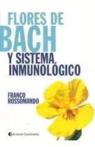 Flores De Bach Y El Sistema Inmunologico - Rossomando, Franc