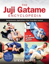 Libro: La Enciclopedia De Juji Gatame: Aplicaciones De La De